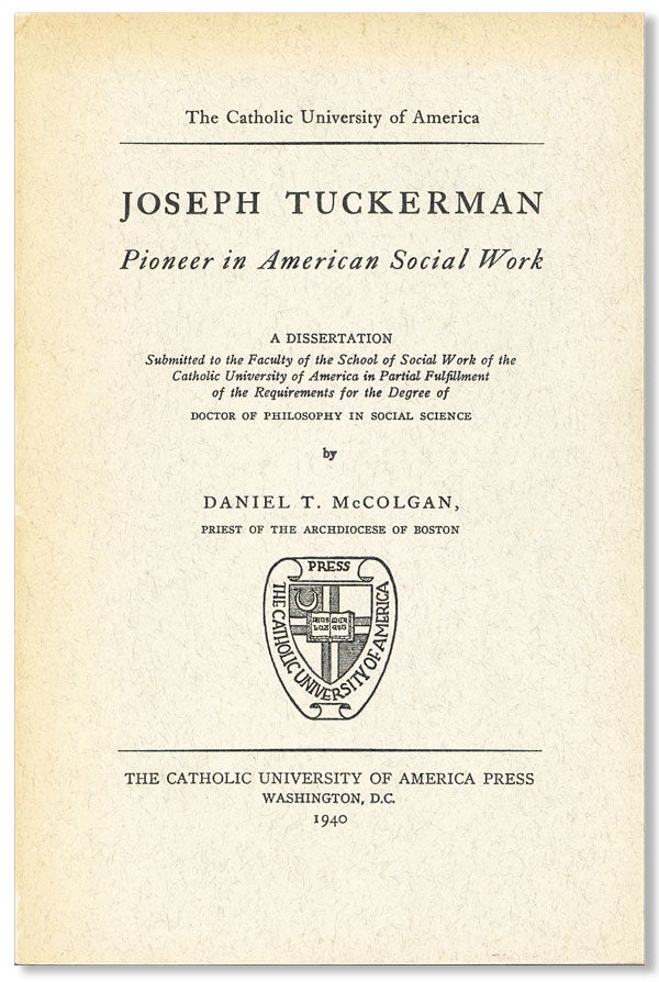 [Item #26475] Joseph Tuckerman: Pioneer in American Social Work. Daniel T. McCOLGAN.