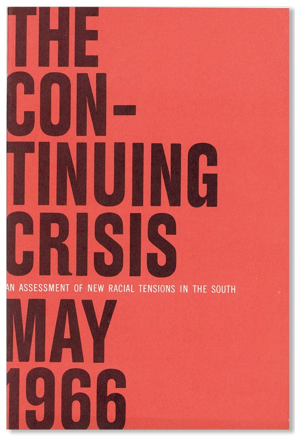 Item #26617] The Continuing Crisis: An Assessment of New Racial Tensions in the South, May 1966....