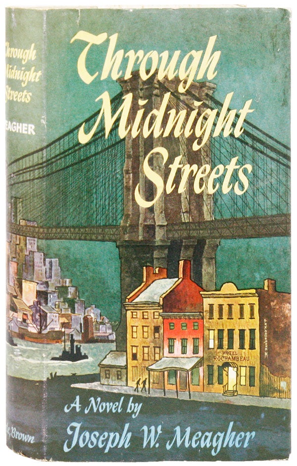 Item #26631] Through Midnight Streets. Joseph William MEAGHER