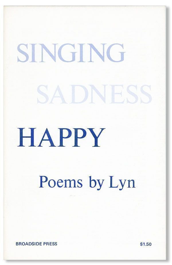 Item #26655] Singing Sadness Happy: Poems. LYN, pseud. of Lyn A. Levy