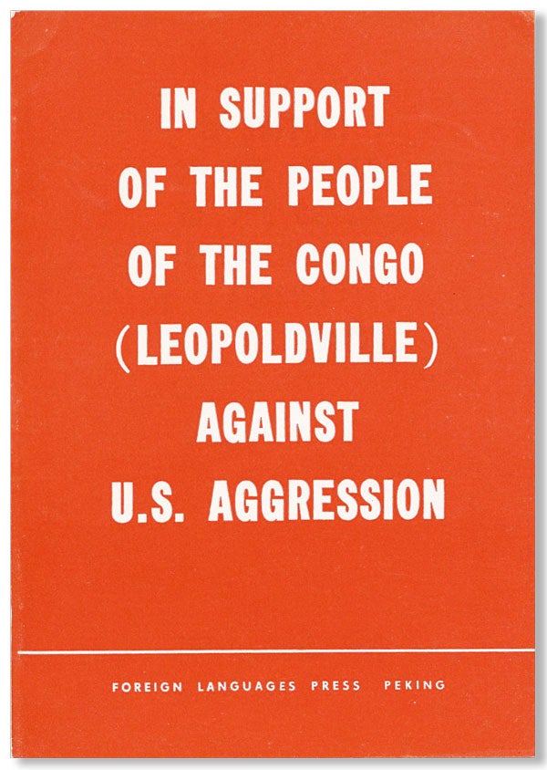 Item #26660] In Support of the People of the Congo (Leopoldville) Against U.S. Aggression. CONGO