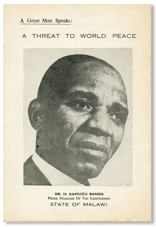 Item #26661] A Great Man Speaks: A Threat to World Peace [cover title]. Kamuzu BANDA, astings