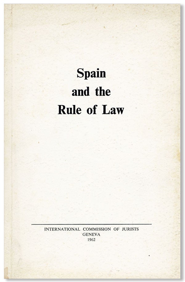 Item #26675] Spain and the Rule of Law. INTERNATIONAL COMMISSION OF JURISTS