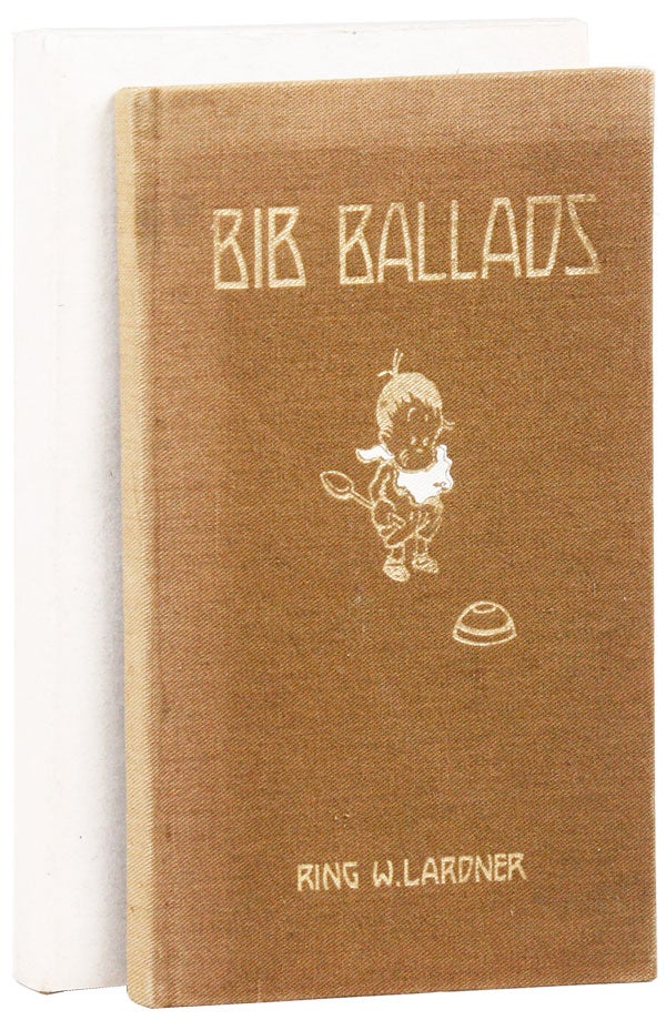 Item #26768] Bib Ballads. Ring W. LARDNER, Fontaine Fox