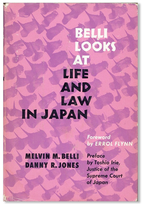 Item #26819] Belli Looks at Life and Law in Japan. Melvin M. BELLI, Danny R. Jones, foreword...