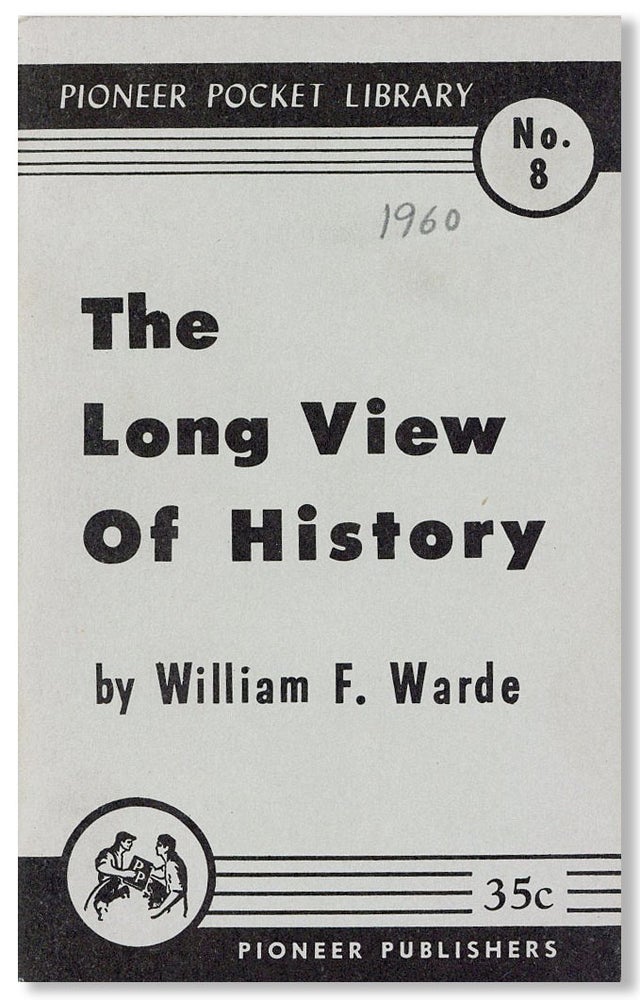 Item #26846] The Long View of History. William F. WARDE, pseud. George Edward Novack