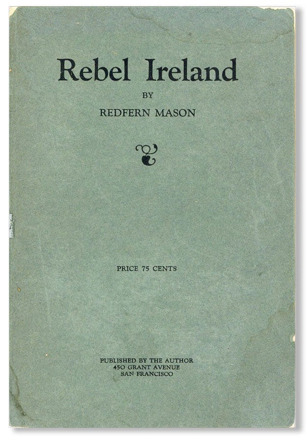 Item #26927] Rebel Ireland. Redfern MASON