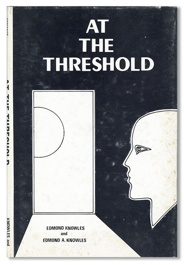 Item #26969] At the Threshold. Edmond KNOWLES, Edmond A. Knowles