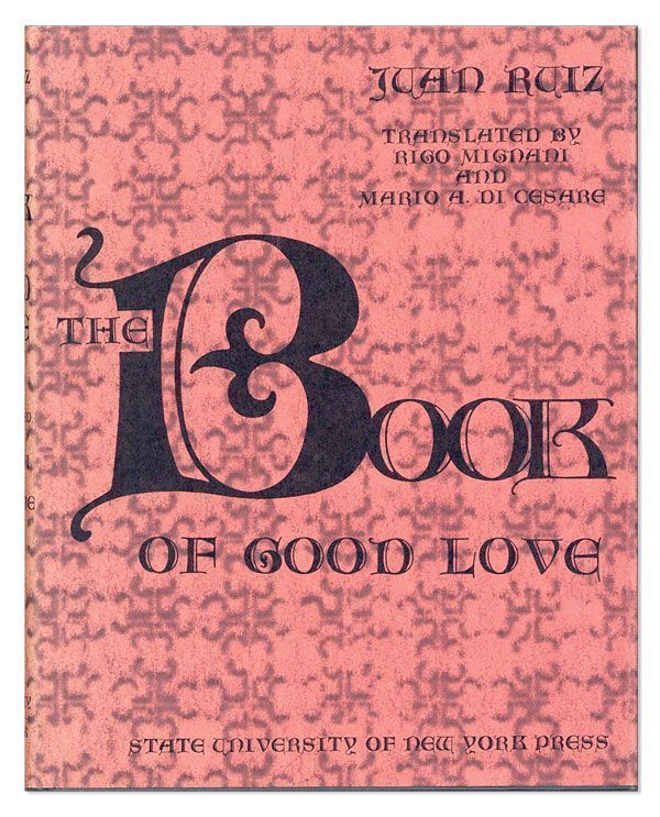 Item #27007] The Book of Good Love. Juan RUIZ, Rigo Mignani, trans Mario A. Di Cesare