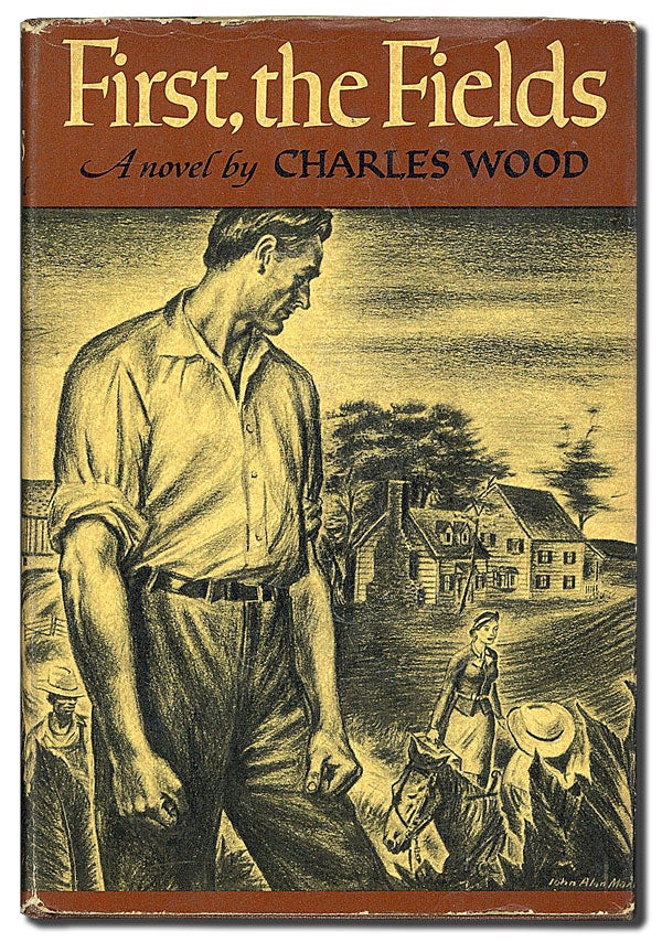Item #27061] First, The Fields. Charles WOOD