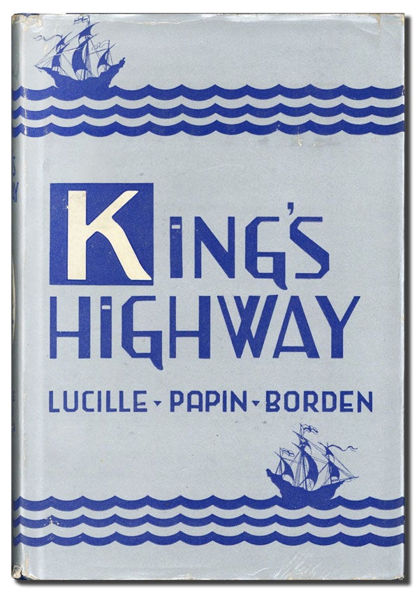 Item #27066] King's Highway [Inscribed]. Lucille Papin BORDEN