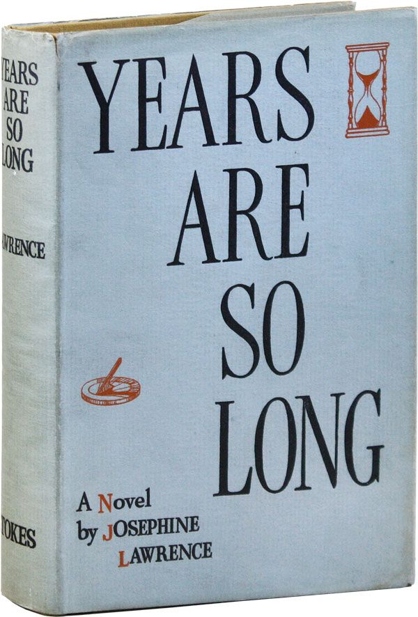 Item #27134] Years Are So Long: A Novel. Josephine LAWRENCE
