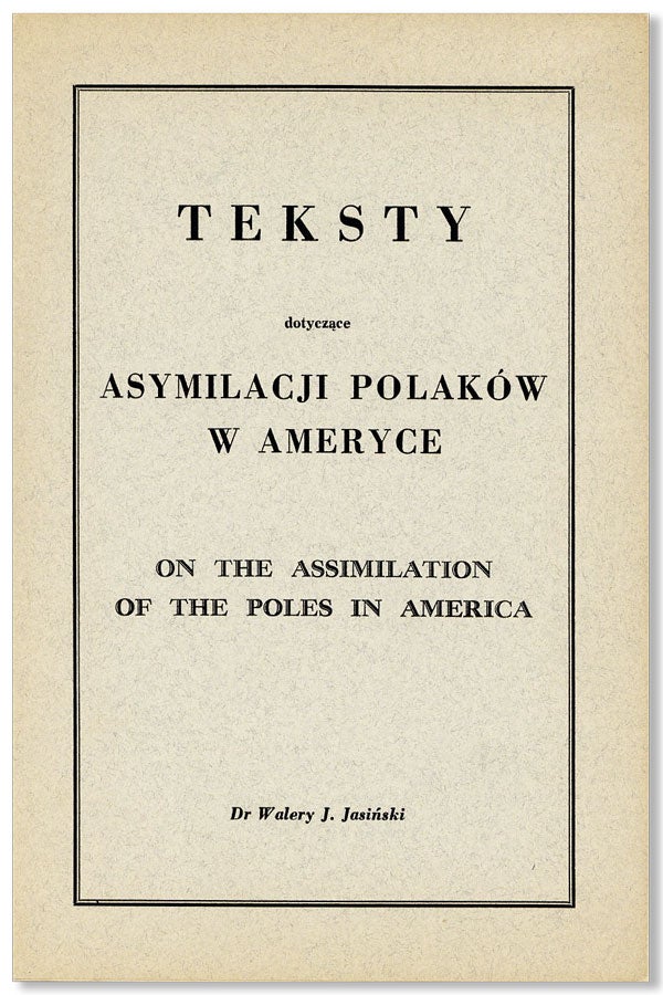 Item #27179] Teksty Dotyczace Asymilacji Polaków w Ameryce = On the Assimilation of the Poles in...