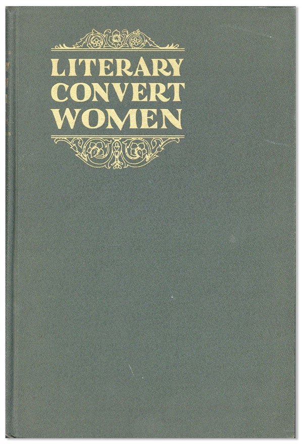 Item #27199] Literary Convert Women. Annette S. DRISCOLL, pref Hugh F. Blunt