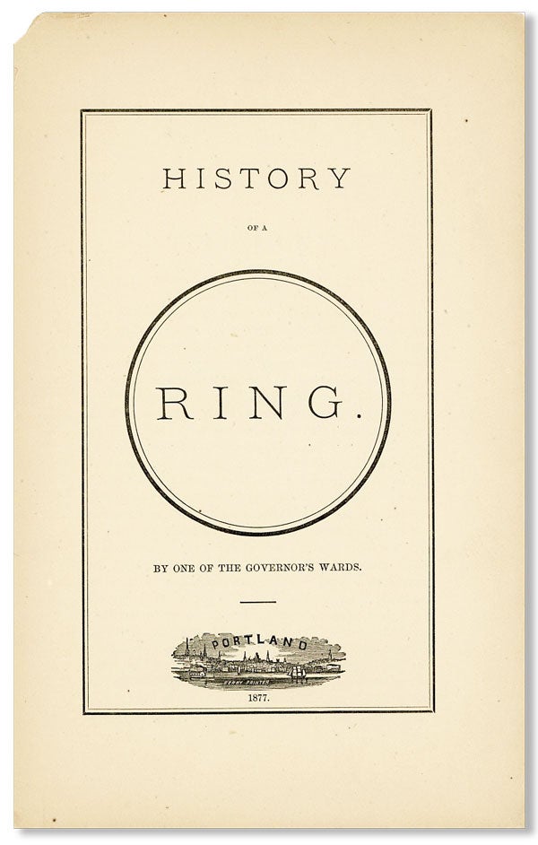 Item #27256] History of a Ring [cover title]. "BY ONE OF THE GOVERNOR'S WARDS"