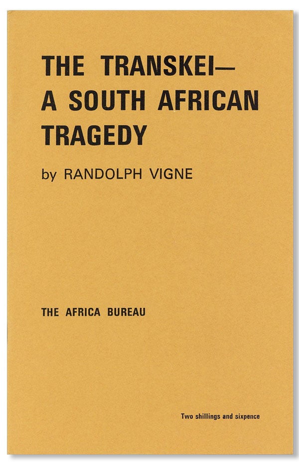 Item #27272] The Transkei--A South African Tragedy. Randolph VIGNE