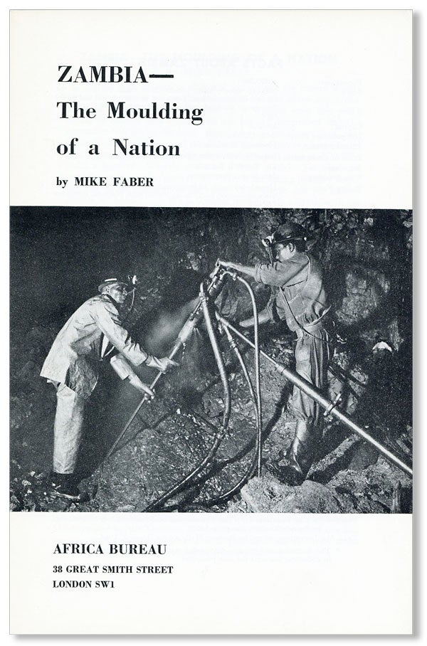Item #27278] Zambia--The Moulding of a Nation. Mike FABER