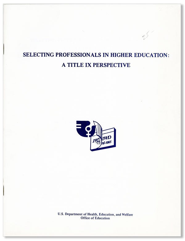 Item #27283] Selecting Professionals in Higher Education: A Title IX Perspective. Emily TAYLOR,...