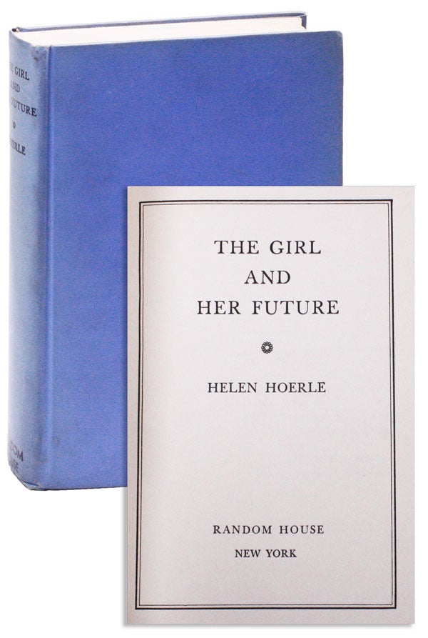 Item #27293] The Girl And Her Future. Helen HOERLE