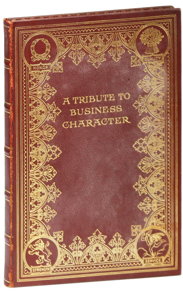 Item #27490] A Tribute to Business Character with an Introduction by Elwood E. Rice, Ll.D....