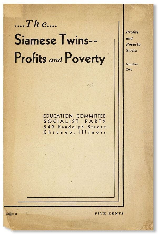 Item #27567] The Siamese Twins--Profits and Poverty [cover title]. SOCIALIST PARTY EDUCATION...