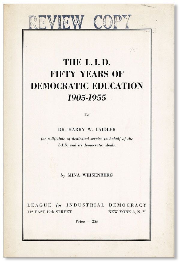 Item #27573] The L.I.D.: Fifty Years of Democratic Education, 1950-1955 [Review Copy]. Mina...