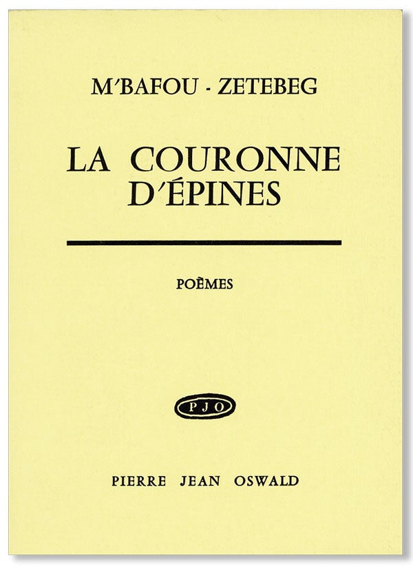 Item #27712] La Couronne d'Épines (Poèmes). M'BAFOU-ZETEBEG, pseud. Claude-Joseph M'Bafou
