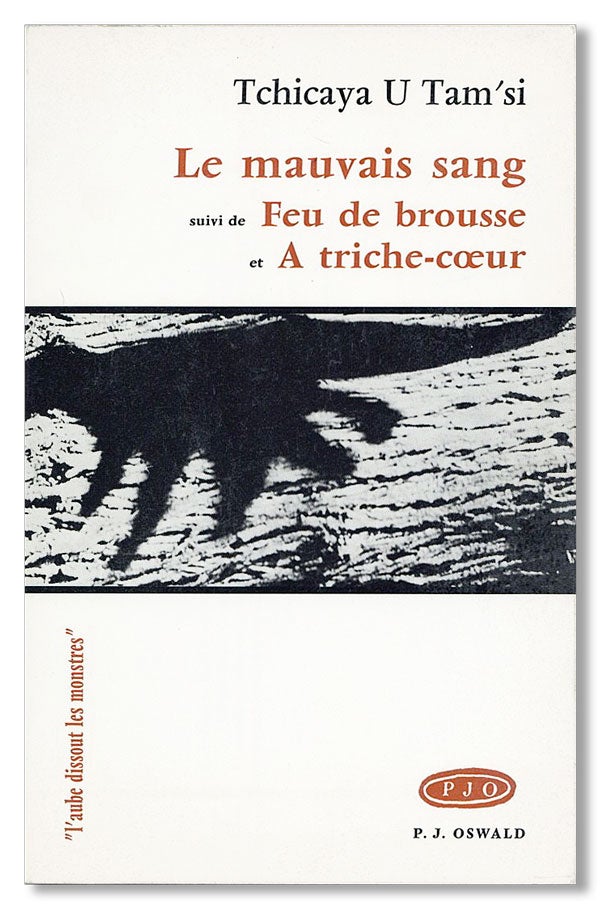 Item #27721] Le Mauvais Sang. Suivi de Feu de Brousse et A Triche-Coeur. TCHICAYA U. TAM'SI