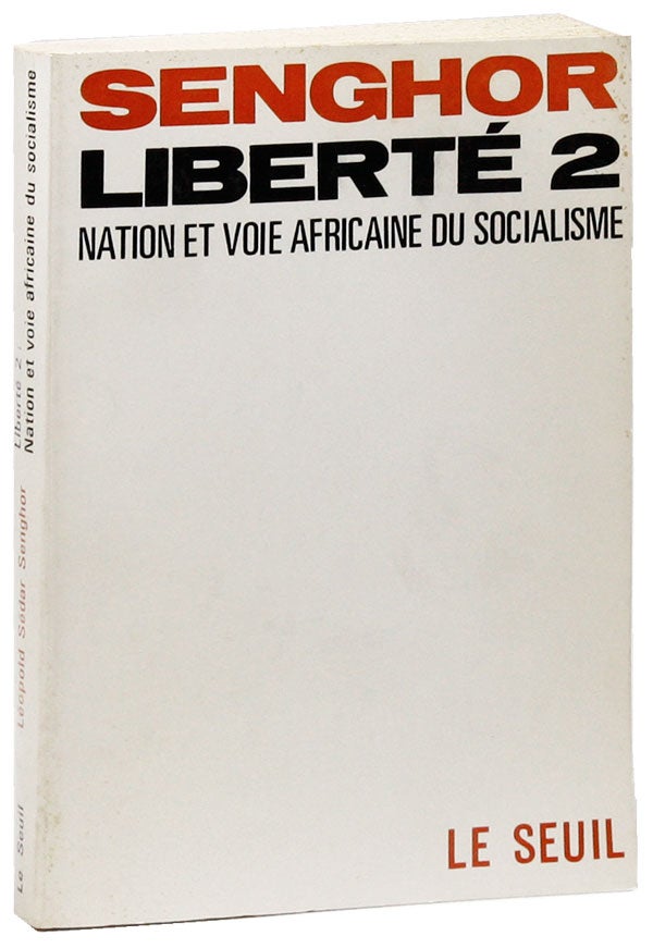 Item #27733] Liberté II: Nation et Voie Africaine du Socialisme. Léopold Sédar...
