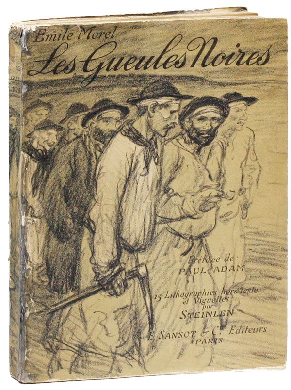 Item #27750] Les Gueules Noires. Émile MOREL, préf Paul Adam, Steinlen