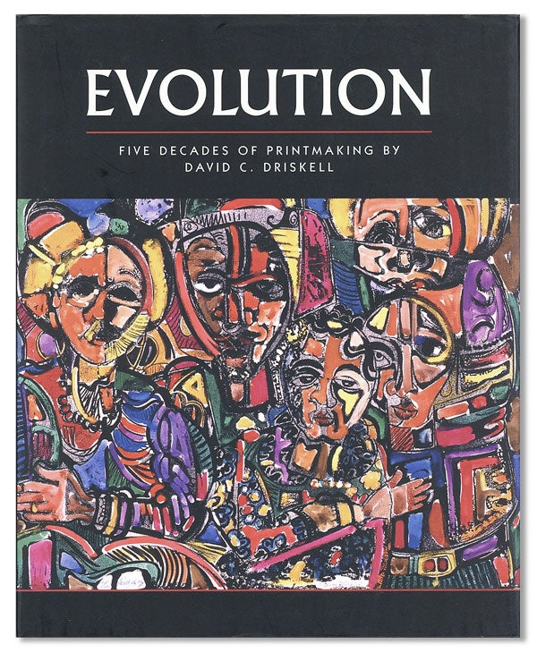 Item #27813] Evolution: Five Decades of Printmaking by David C. Driskell. David C. DRISKELL,...