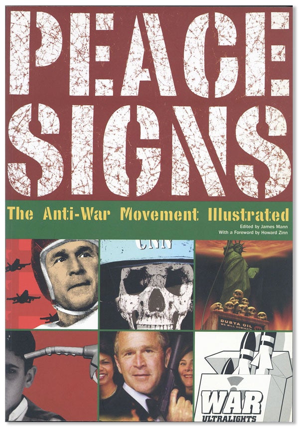 Peace Signs: The Anti-War Movement Illustrated / Zeichen des Friedens: Die Illustrationen der. James MANN, ed., foreword Howard Zinn, intro Nicolas Lampert.