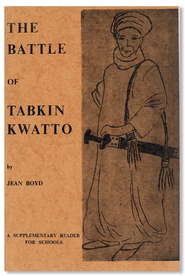 Item #27917] The Battle of Tabkin Kwatto. Jean BOYD