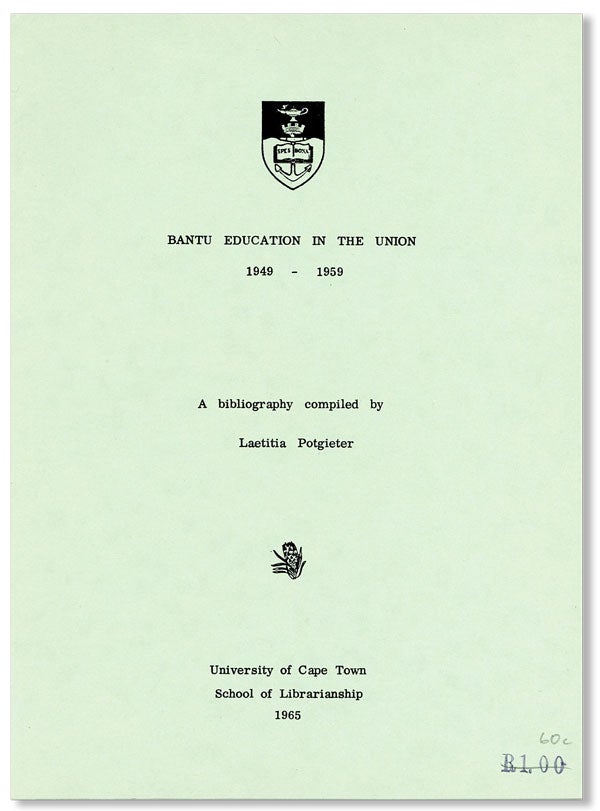 Item #27927] Bantu Education in the Union, 1949-1959: A Bibliography. Laetitia POTGIETER