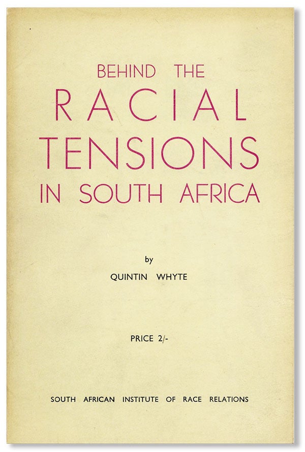 Item #27963] Behind the Racial Tensions in South Africa. Quintin WHYTE