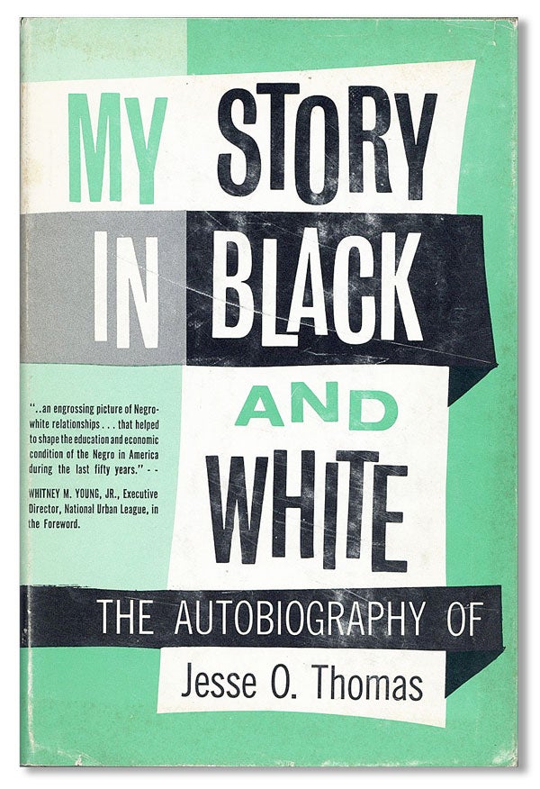 Item #27969] My Story in Black and White: The Autobiography of Jesse O. Thomas. Jesse O. THOMAS,...