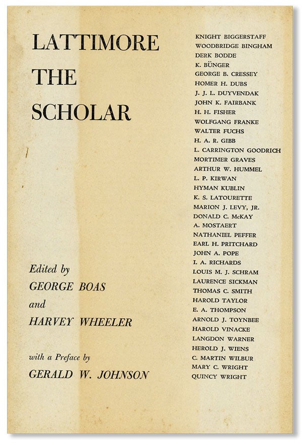 Item #28160] Lattimore the Scholar. George BOAS, eds Harvey Wheeler, pref Gerald W. Johnson, eds...