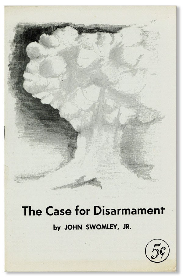 [Item #28163] The Case for Disarmament [cover title]. John SWOMLEY, Jr.
