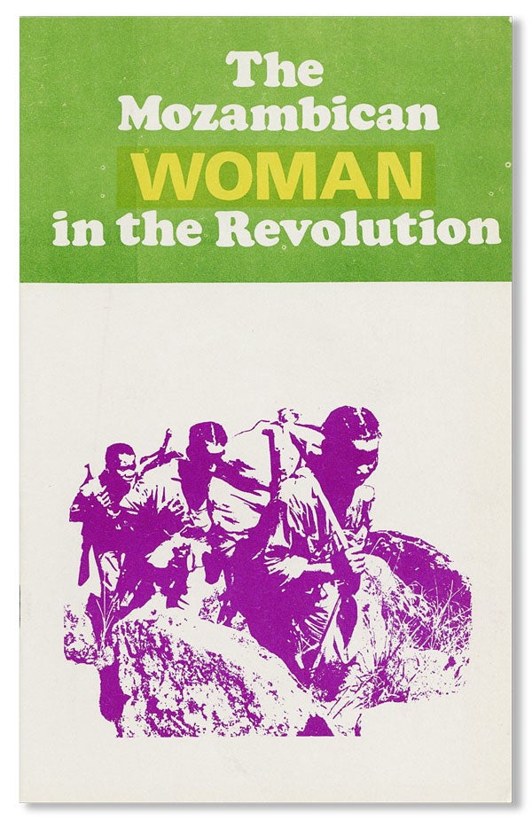 Item #28172] The Mozambican Woman in the Revolution. LIBERATION SUPPORT MOVEMENT