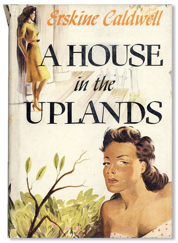 Item #28189] A House in the Uplands. Erskine CALDWELL