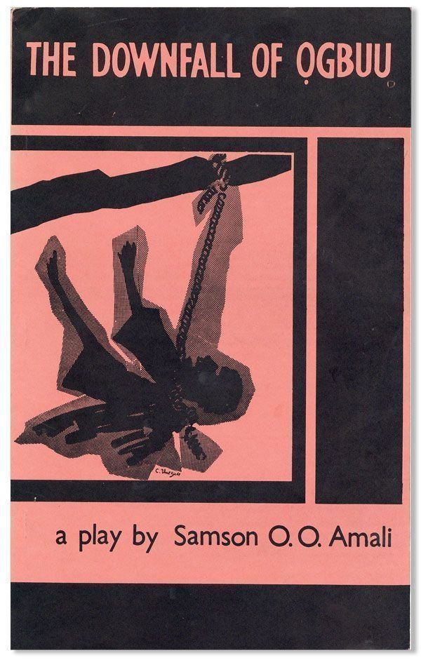 Item #28204] The Downfall of Ogbúu: A Play. Samson O. O. AMALI