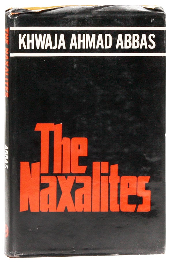 The Naxalites. Khwaja Ahmad ABBAS.