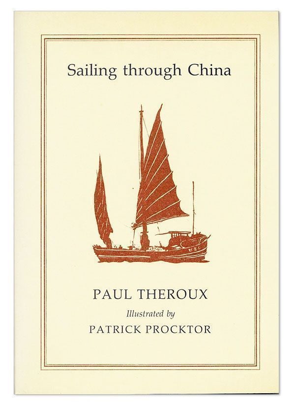 Item #28304] Sailing Through China. Paul THEROUX, Patrick Procktor