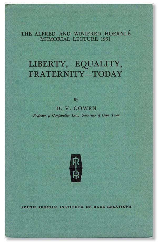 Item #28375] Liberty, Equality, Fraternity--Today. D. V. COWEN