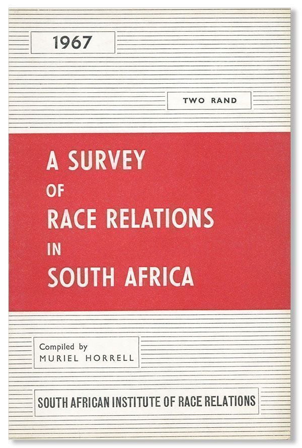 Item #28412] A Survey of Race Relations in South Africa, 1967. Muriel HORRELL