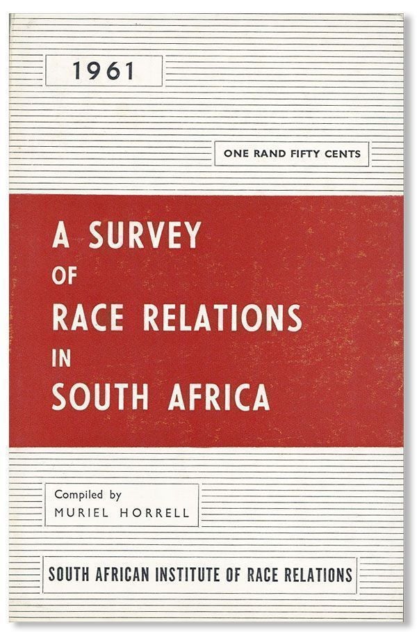 Item #28414] A Survey of Race Relations in South Africa, 1961. Muriel HORRELL