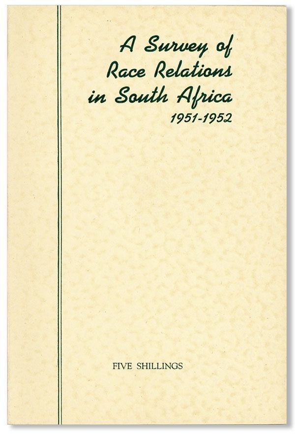 Item #28415] A Survey of Race Relations in South Africa, 1951-1952. Muriel HORRELL