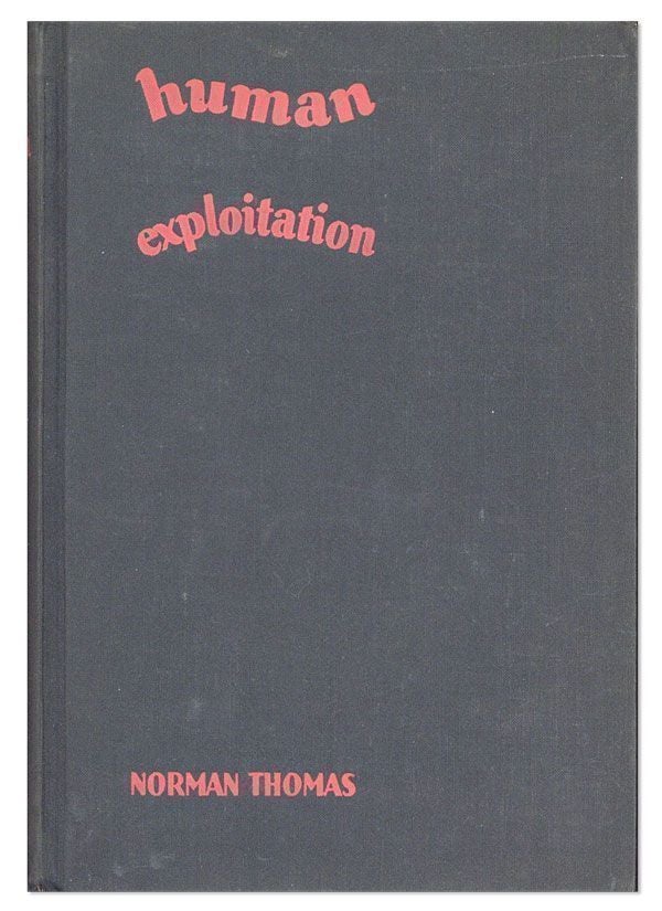 Item #28422] Human Exploitation in the United States. Norman THOMAS