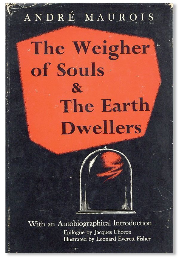 Item #28444] The Weigher of Souls & The Earth Dwellers. André MAUROIS, intro Jacques...