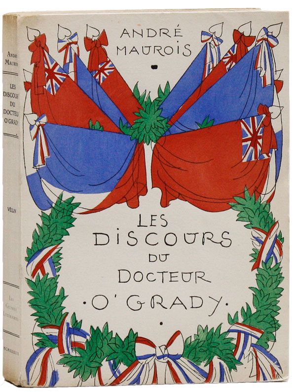 Item #28445] Les Discours du Docteur O'Grady [Limited Edition]. André MAUROIS, C Martin,...